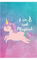 I Am 8 And Magical: 8th Birthday Celebration Unicorn Writing Journal For Girls