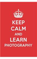 Keep Calm and Learn Photography: Photography Designer Notebook