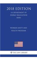 Worker Safety and Health Program (US Department of Energy Regulation) (DOE) (2018 Edition)