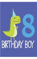 8 Birthday Boy: 8th Birthday Funny T-Rex Writing Journal for Kids