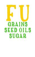 Fu Grains Seed Oils Sugar