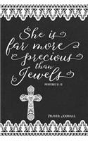 She Is Far More Precious Than Jewels, Proverbs 31: 10, Prayer Journal: 6-Month, 180-Day Daily Journaling Book, 370 Pages