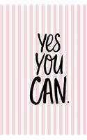 Yes You Can: 120 Blank Lined Page Softcover Notes Journal, College Ruled Composition Notebook, 6x9 Blank Line Note Book