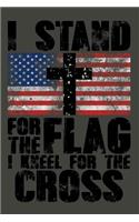 I Stand for the Flag I Kneel for the Cross