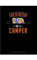 Life Is Better in a Camper: Composition Notebook: Wide Ruled(569 Composition Notebook: Wide Ruled)