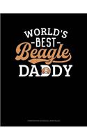 World's Best Beagle Daddy: Composition Notebook: Wide Ruled(977 Composition Notebook: Wide Ruled)