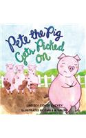 Pete the Pig Gets Picked On