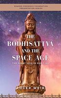 Bodhisattva and the Space Age