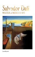 Salvador Dalí: Master of Modern Art(Masterworks)