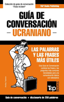 Guía de Conversación Español-Ucraniano y mini diccionario de 250 palabras