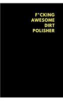 F*cking Awesome Dirt Polisher