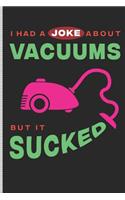 I Had a Joke about Vacuums But It Sucked