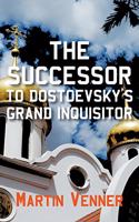 Successor to Dostoevsky's Grand Inquisitor