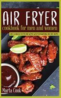 Air Fryer Cookbook For Men And Women