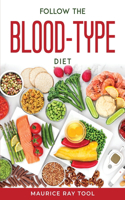 Follow the blood-type diet