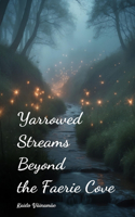 Yarrowed Streams Beyond the Faerie Cove