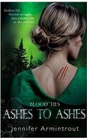 Blood Ties Book Three: Ashes To Ashes