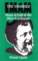 The Vanished Imam: Musa Al-Sadr and the Shia of Lebanon