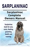Sarplaninac. Sarplaninac Complete Owners Manual. Sarplaninac book for care, costs, feeding, grooming, health and training.