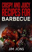 Crispy and juicy recipes for barbecue
