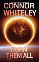 Burn Them All: A Lord Of War Origins Science Fiction Novella