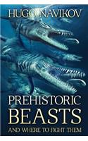 Prehistoric Beasts And Where To Fight Them