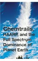 Chemtrails, HAARP, and the Full Spectrum Dominance of Planet Earth