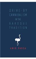 Drive-by Cannibalism in the Baroque Tradition