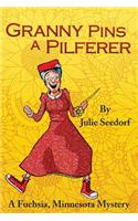 Granny Pins a Pilferer: A Fuchsia, Minnesota Mystery