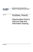 Federal travel, opportunities exist to improve data and information sharing