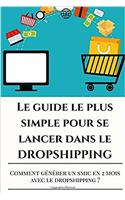 Dropshipping: Le Guide Le Plus Simple Pour Se Lancer Dans Le Dropshipping En 48