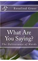What Are You Saying?: The Deliverance of Words