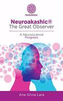 Neuroakashic(R) the Great Observer