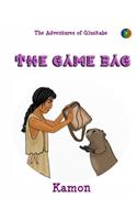 The Adventures of Gluskabe: The Game Bag: The Game Bag