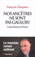 Nos ancetres ne sont pas gaulois