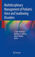 Multidisciplinary Management of Pediatric Voice and Swallowing Disorders