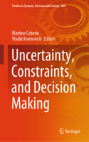 Uncertainty, Constraints, and Decision Making