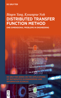 Distributed Transfer Function Method: One-Dimensional Problems in Engineering(16 De Gruyter Series on the Applications of Mathematics in Engineering and Information Sciences)