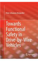 Towards Functional Safety in Drive-By-Wire Vehicles