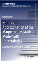 Numerical Approximation of the Magnetoquasistatic Model with Uncertainties: Applications in Magnet Design