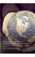 Advancing Interdisciplinary Approaches to International Relations