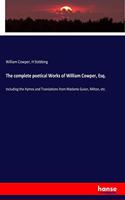 complete poetical Works of William Cowper, Esq.