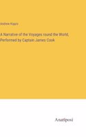 Narrative of the Voyages round the World, Performed by Captain James Cook