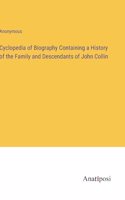 Cyclopedia of Biography Containing a History of the Family and Descendants of John Collin