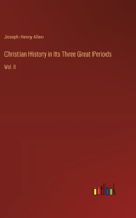 Christian History in Its Three Great Periods