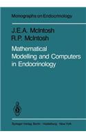 Mathematical Modelling and Computers in Endocrinology: (16 Monographs on Endocrinology)