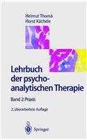Lehrbuch Der Psychoanalytischen Therapie: Band 2: Praxis