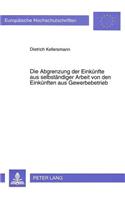 Die Abgrenzung der Einkuenfte aus selbstaendiger Arbeit von den Einkuenften aus Gewerbebetrieb