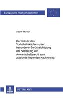 Der Schutz Des Vorbehaltskaeufers Unter Besonderer Beruecksichtigung Der Beziehung Von Anwartschaftsrecht Zum Zugrunde Liegenden Kaufvertrag: (3752 Europaeische Hochschulschriften Recht)