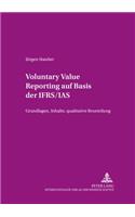 Voluntary Value Reporting Auf Basis Der Ifrs/IAS: Grundlagen, Inhalte, Qualitative Beurteilung